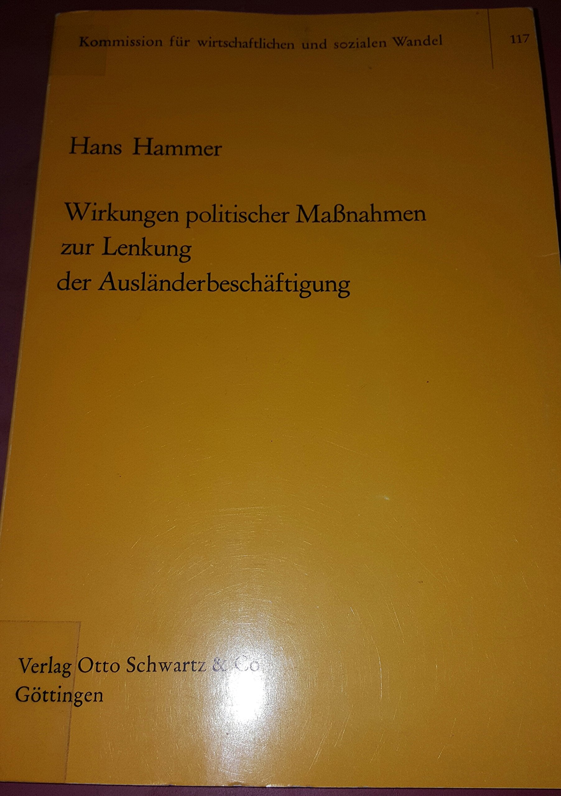Wirkungen politischer Massnahmen zur Lenkung der Ausländerbeschäftigung. Eine Studie zur Arbeitsmarktpolitik Books