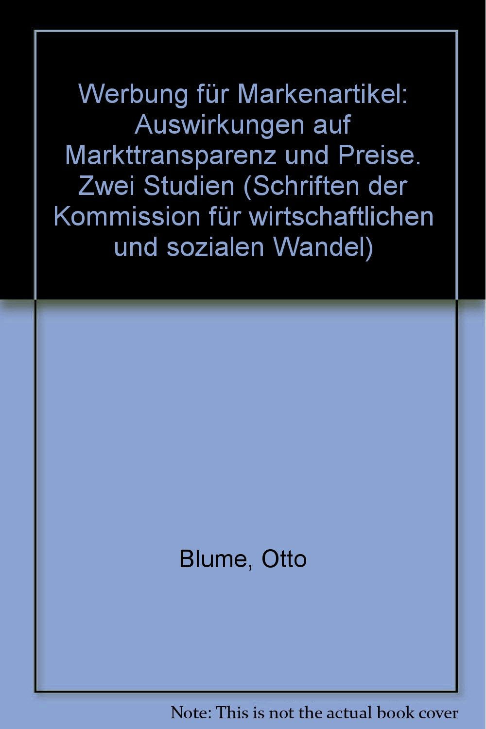 Werbung für Markenartikel. Auswirkungen auf Markttransparenz und Preise - Zwei Studien Business, Finance & Career