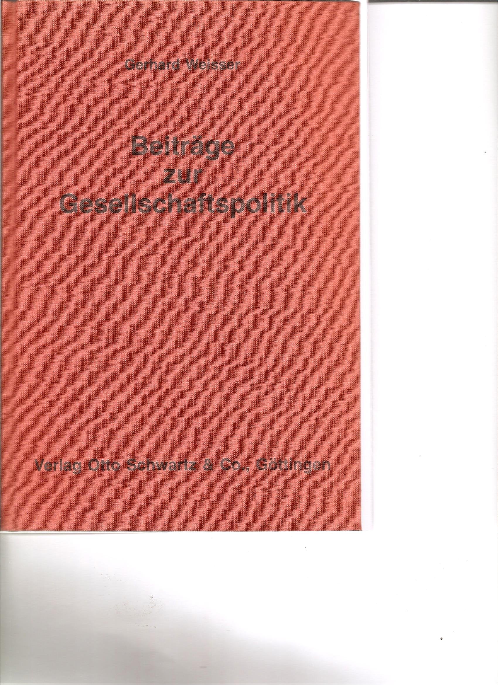 Beiträge zur Gesellschaftspolitik. Beratende Sozialwissenschaft - Soziale Sicherung - Mitbestimmung - Verteilungs- und Vermögenspolitik - Ordnungspolitik Social Sciences