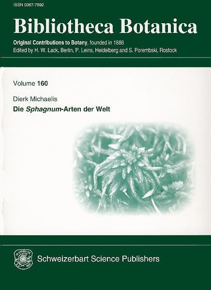 Die Sphagnum-Arten der Welt (Bibliotheca Botanica / Originalabhandlungen aus dem Gesamtgebiet der Botanik) Natural Sciences
