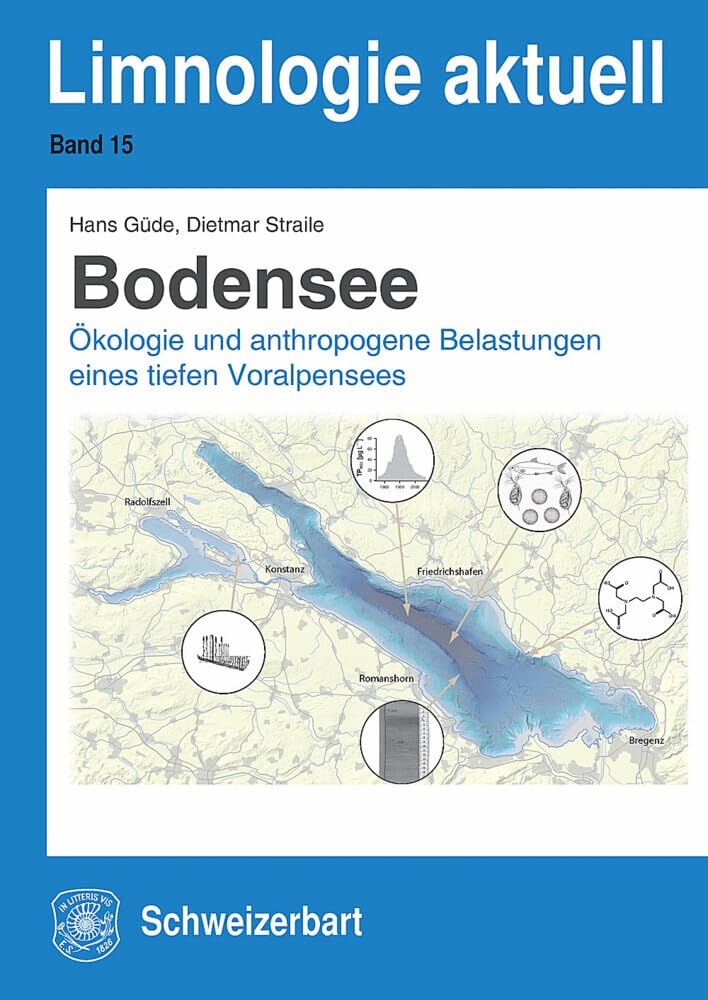 Bodensee: Ökologie und anthropogene Belastungen eines tiefen Voralpensees (Limnologie aktuell) Geology & Geography