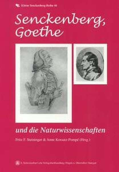 Senckenberg, Goethe und die Naturwissenschaften: Erweiterte Vortragsmanuskripte, gehalten aus Anlass der Sonderausstellung "quer durch Europa" im ... bis 2. Januar 2000 (Kleine Senckenberg-Reihe) Business & Technology