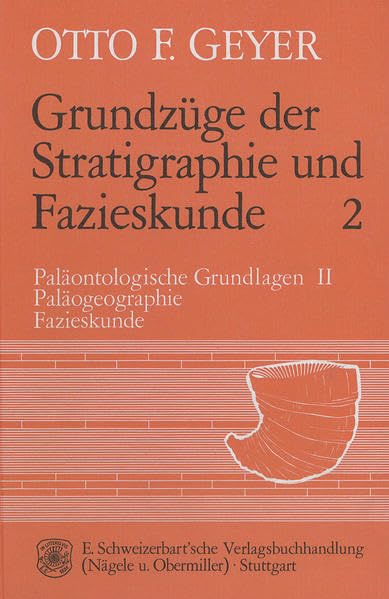 Grundzüge der Stratigraphie und Fazieskunde: Paläontologische Grundlagen II. Paläogeographie Fazieskunde Business & Technology