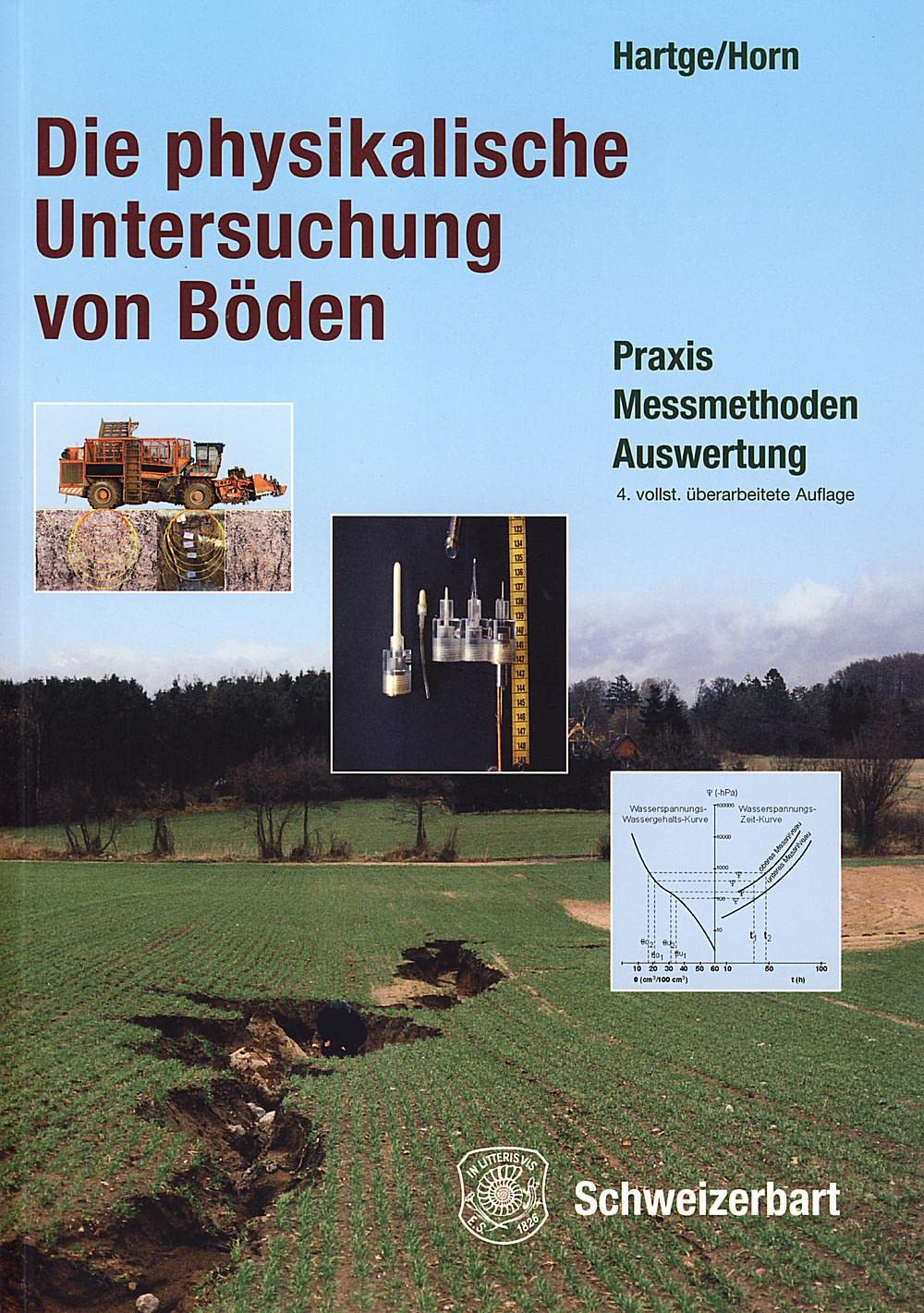 Die physikalische Untersuchung von Böden: Praxis Messmethoden Auswertung Geology & Geography