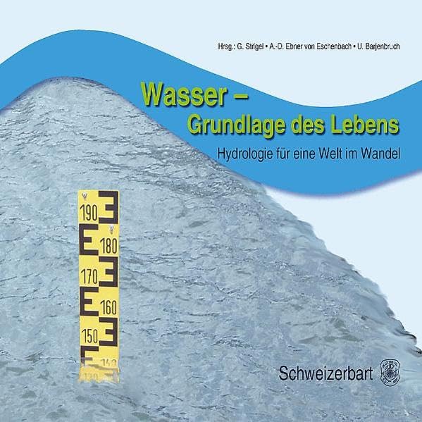 Wasser - Grundlage des Lebens: Hydrologie für eine Welt im Wandel Business & Technology