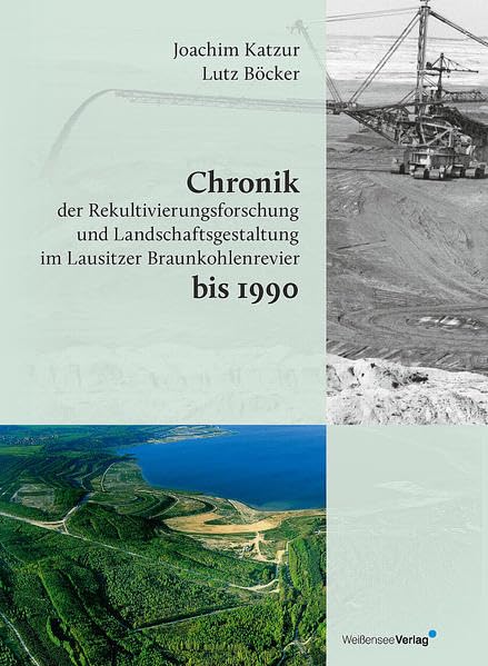 Chronik der Rekultivierungsforschung und Landschaftsgestaltung im Lausitzer Braunkohlenrevier bis 1990 Mathematics