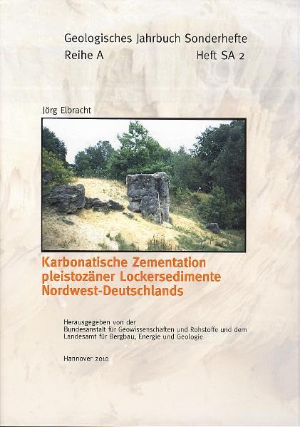 Karbonatische Zementation pleistozäner Lockersedimente Nordwest-Deutschlands (Geologisches Jahrbuch. Sonderhefte) Business & Technology