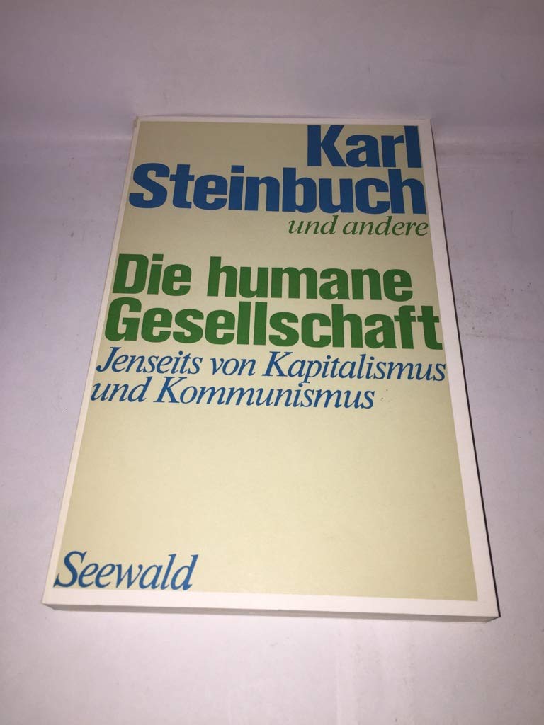 Die humane Gesellschaft jenseits von Kapitalimus und Kommunismus Books