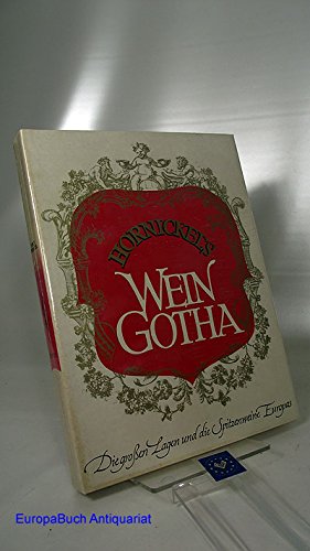 Hornickels Wein-Gotha. Die grossen Lagen und die Spitzenweine Europas Cooking & Enjoying