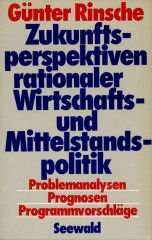 Zukunftsperspektiven rationaler Wirtschafts- und Mittelstandspolitik. Problemanalysen, Prognosen, Programmvorschläge Books