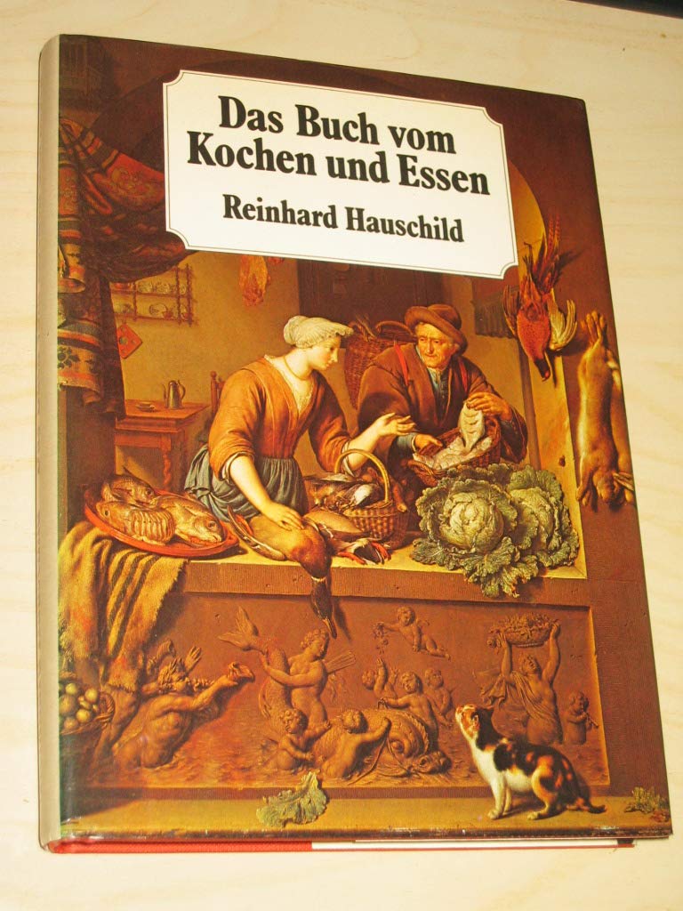Das Buch vom Kochen und Essen. Ein Streifzug durch die Küchen und Kochtöpfe der Weltgeschichte Books