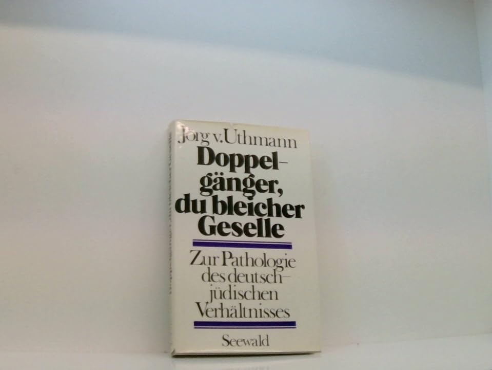 Doppelgänger, du bleicher Geselle. Zur Pathologie des deutsch-jüdischen Verhältnisses book