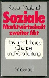 Soziale Marktwirtschaft zweiter Akt. Das Erbe Erhards: Chance und Verpflichtung Books