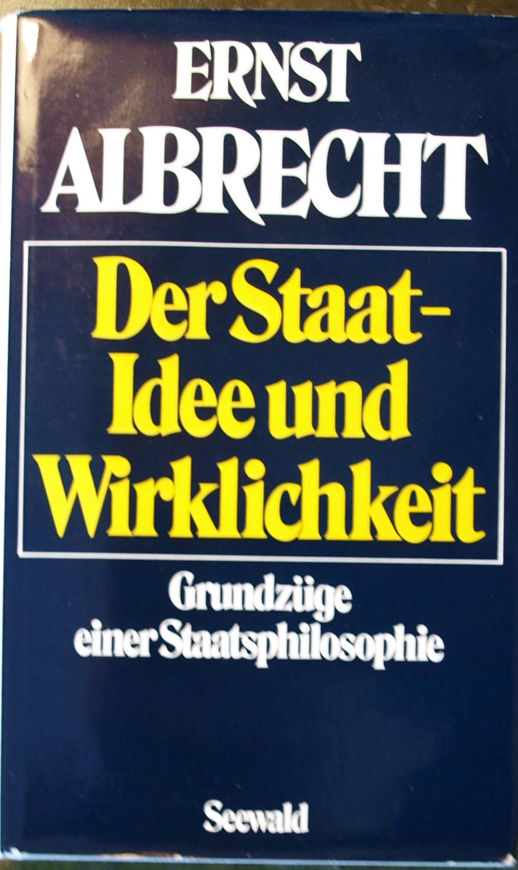 Der Staat, Idee und Wirklichkeit. Grundzüge einer Staatsphilosophie Philosophy