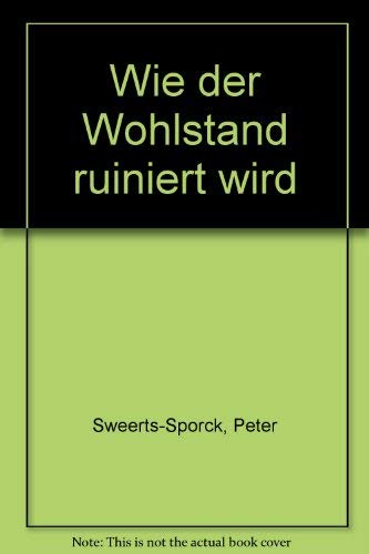 Product Image: Wie der Wohlstand ruiniert wird