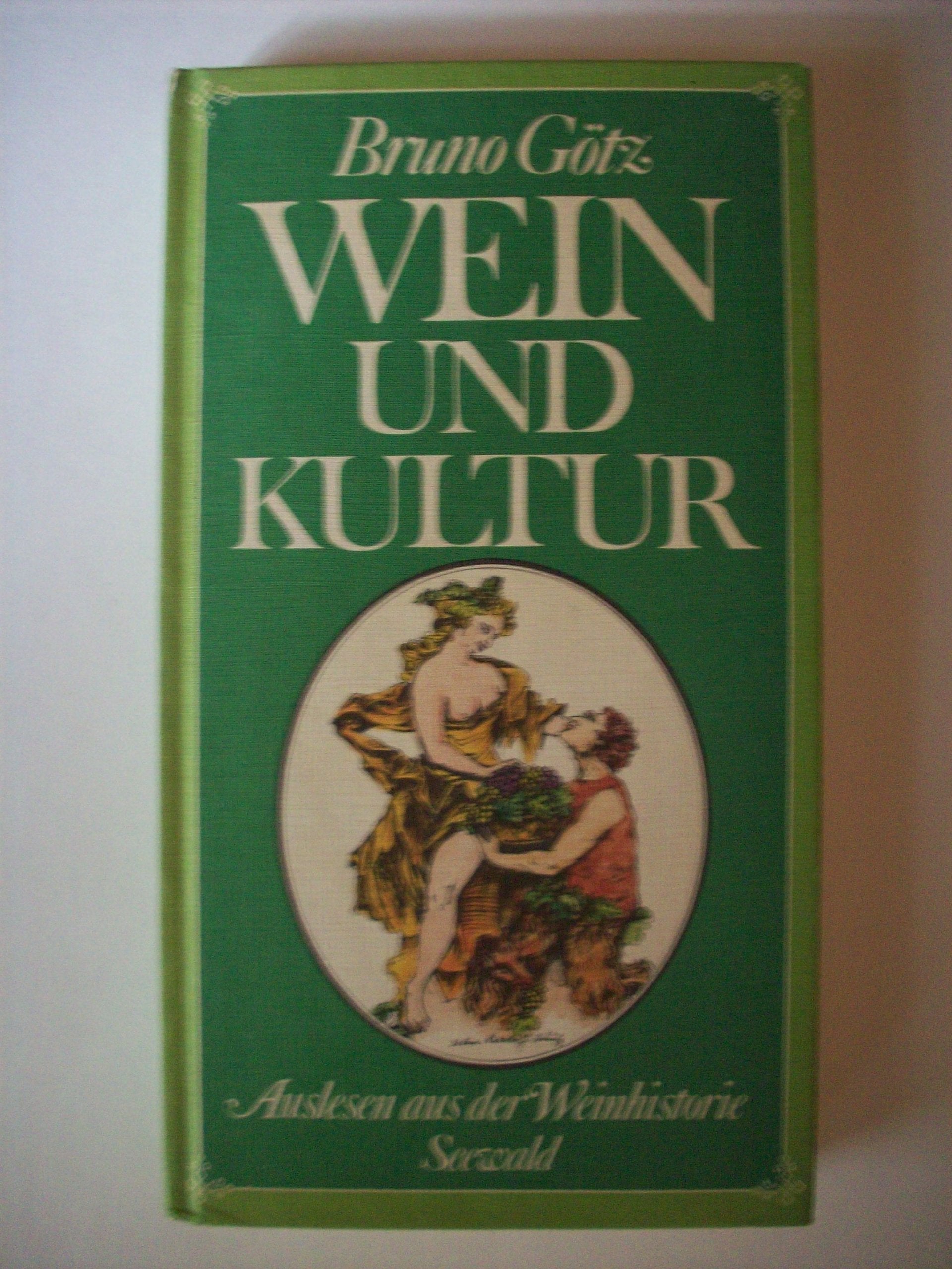 Wein und Kultur. Auslesen aus der Weinhistorie Natural Sciences