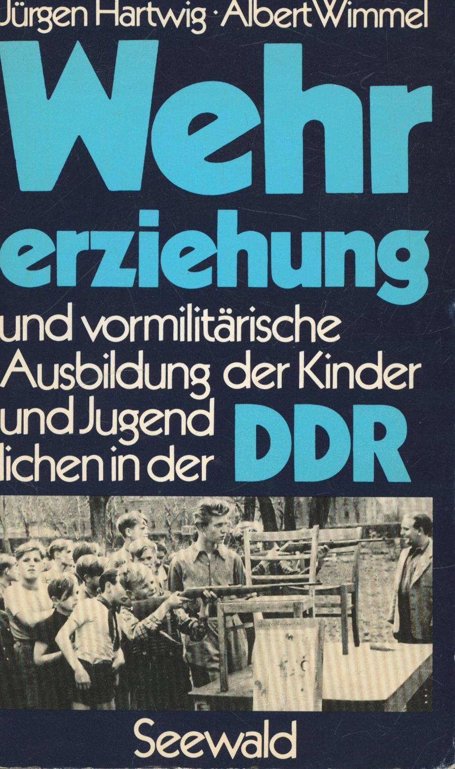 Wehrerziehung und vormilitärische Ausbildung der Kinder und Jugendlichen in der DDR Politics & History