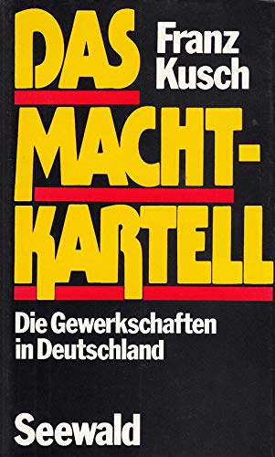 Das Machtkartell. Die Gewerkschaften in Deutschland Books