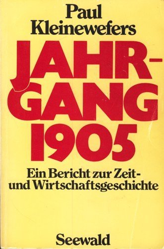 Jahrgang 1905 - Ein Bericht zur Zeit- und Wirtschaftsgeschichte Politics & History