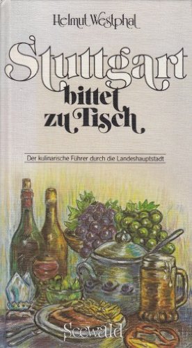 Stuttgart bittet zu Tisch. Der kulinarische Führer durch die Landeshauptstadt Books