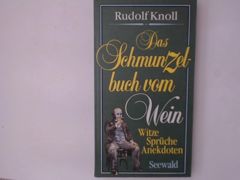Das Schmunzelbuch vom Wein. Witze, Sprüche, Anekdoten Humour & Satire