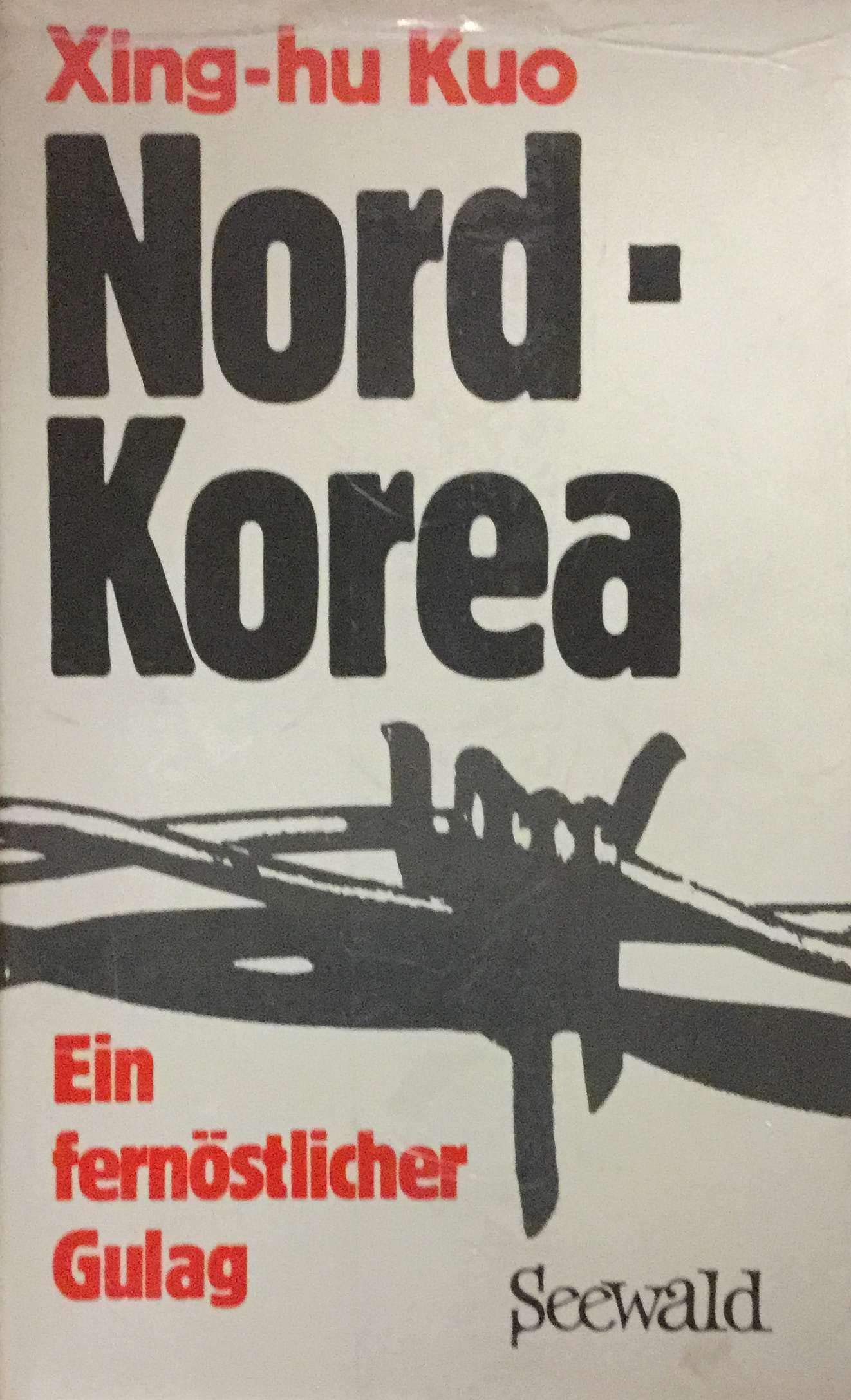 Nordkorea. Ein fernöstlicher Gulag Politics & History