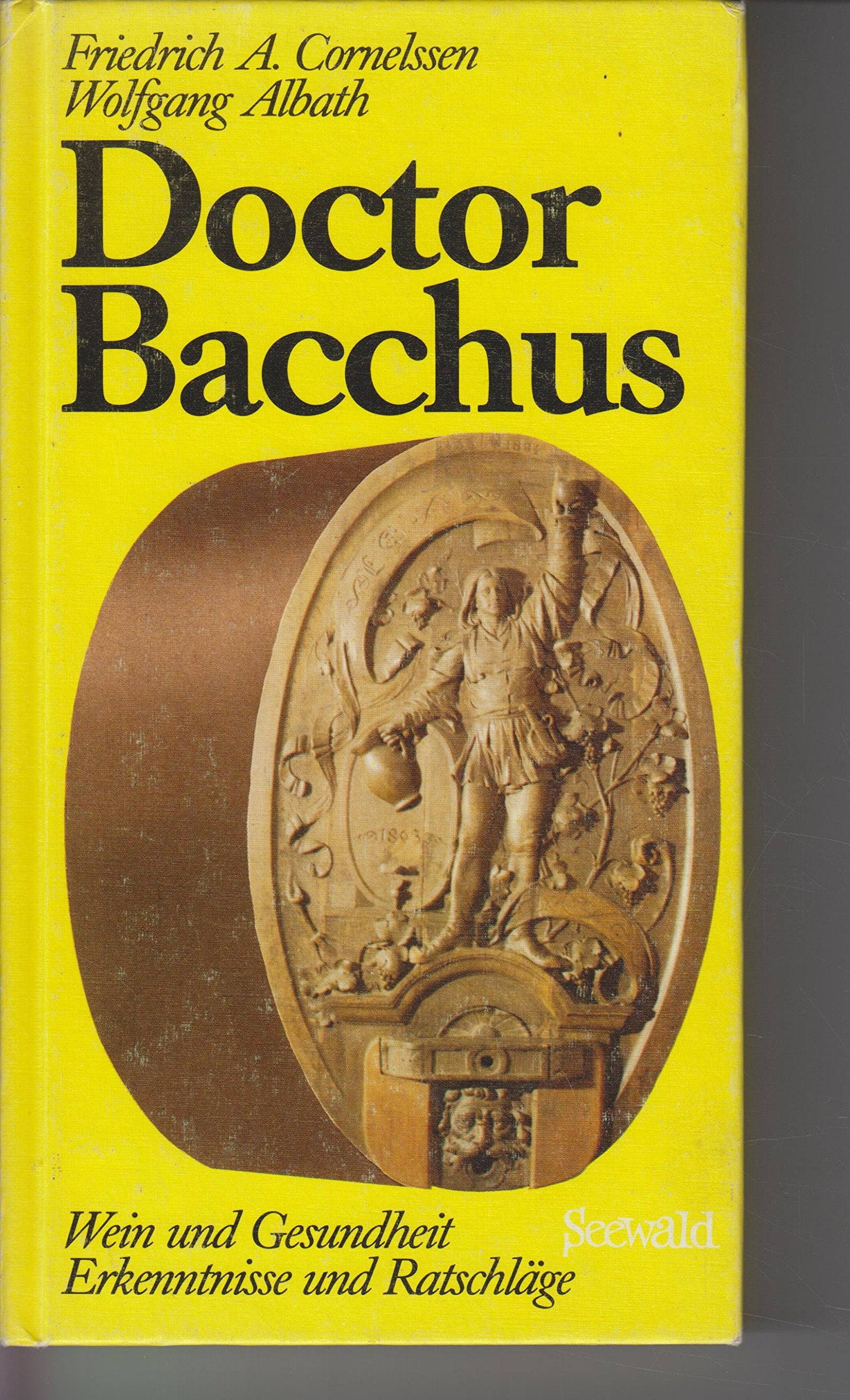 Doctor Bacchus. Wein und Gesundheit. Erkenntnisse und Ratschläge Books