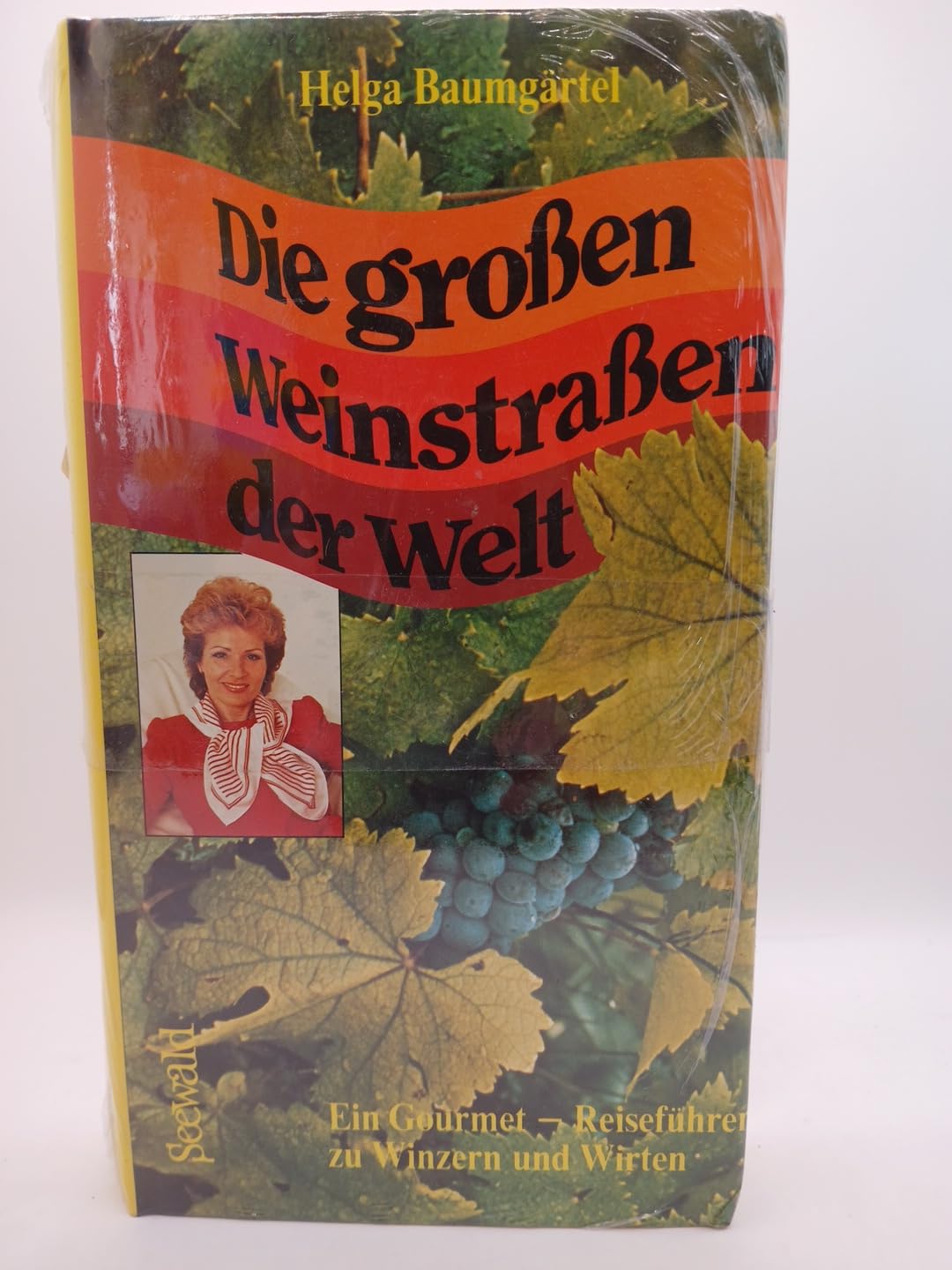 Die großen Weinstraßen der Welt. Ein Gourmet- Reiseführer zu Winzern und Wirten Cooking & Enjoying