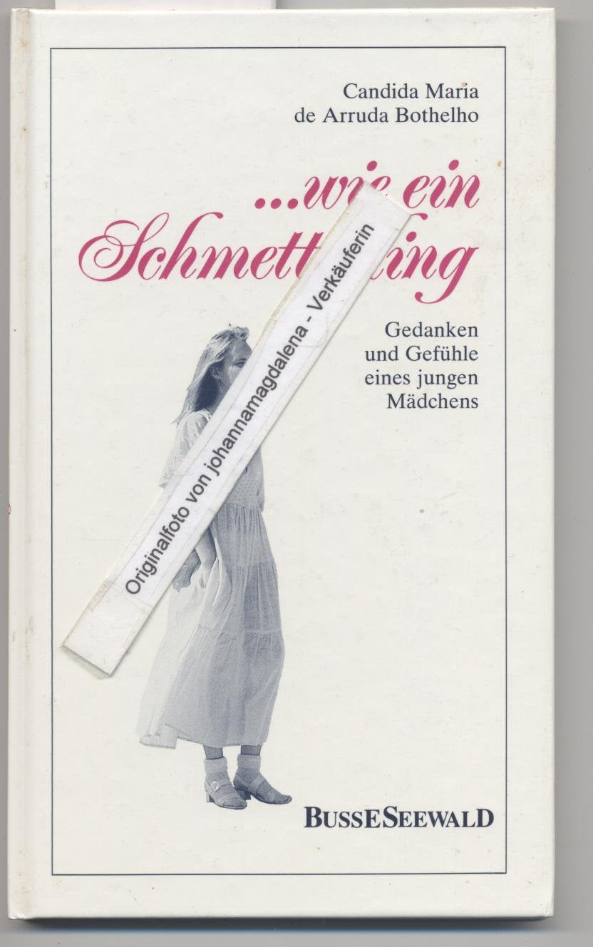 ...wie ein Schmetterling. Gedanken und Gefühle eines jungen Mädchens book