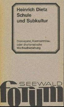 Schule und Subkultur. Diskrepanz, Kontrastmillieu oder charismatische Wechselbeziehung Books