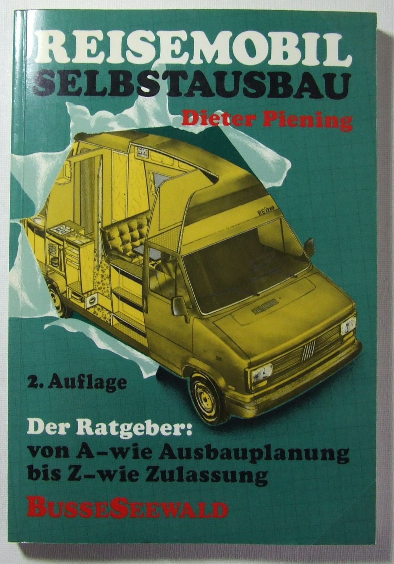 Reisemobil - Selbstausbau. Der Ratgeber: von A - wie Ausbauplanung bis Z - wie Zulassung Books