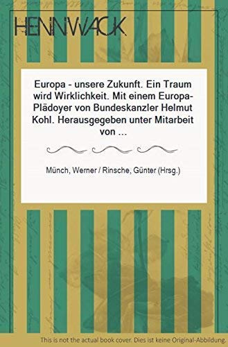 Europa unsere Zukunft. Ein Traum wird Wirklichkeit Business, Finance & Career