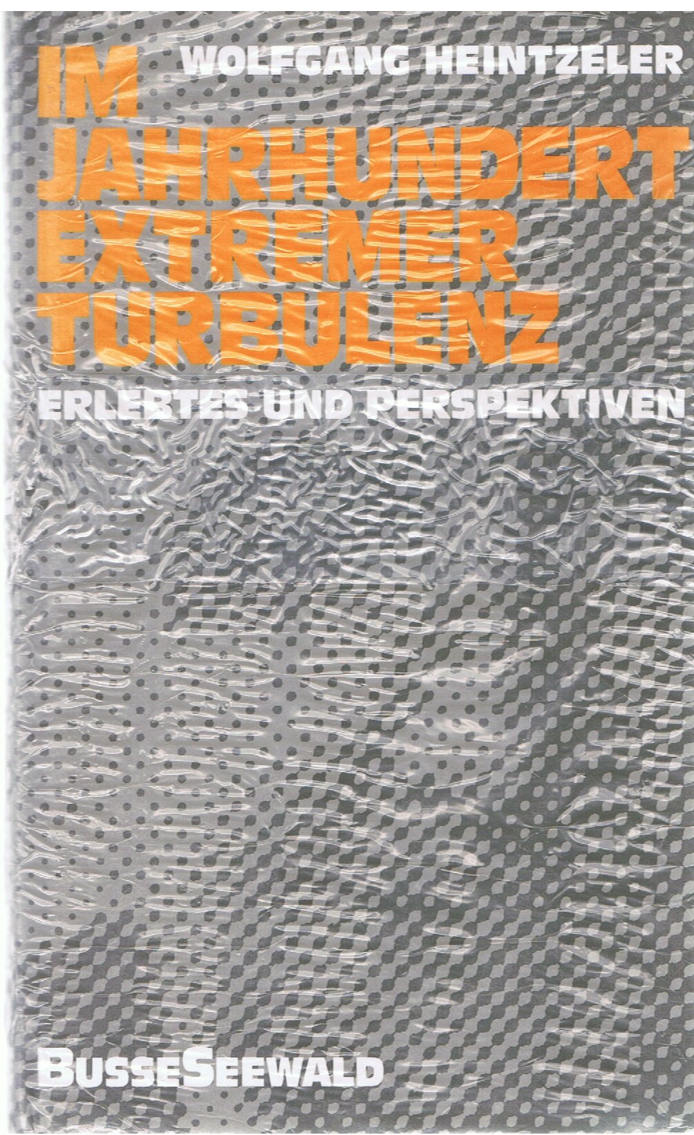 Im Jahrhundert extremer Turbulenz. Erlebtes und Perspektiven Books