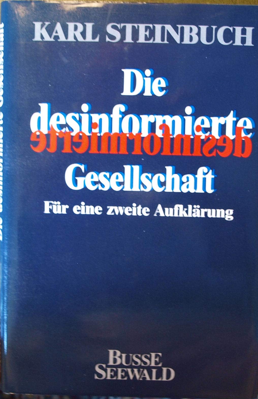 Die desinformierte Gesellschaft: Für eine zweite Aufklärung book