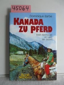 Kanada zu Pferd. Meine Abenteuer im Land der Bisons Memories