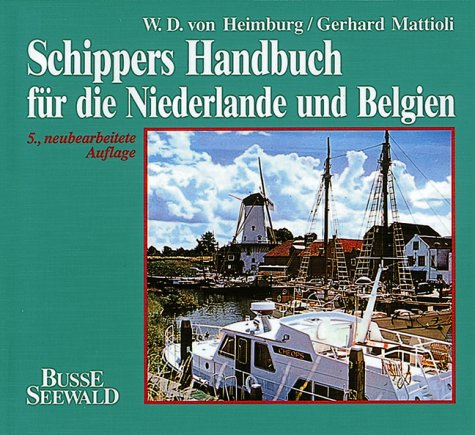 Schippers Handbuch für die Niederlande und Belgien. Einführung in die Binnengewässer und ausgewählte Wanderfahrten einschliesslich der Watteninseln ... Oostende-Calais, Delfzijl-Vlissingen Natural Sciences