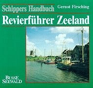 Revierführer Zeeland: Hollandsch Diep bis Westerschelde. Hafenbeschreibungen und Revierbeschreibungen, nautische Gastronomie und Sehenswürdigkeiten im ... der Mündung von Schelde und Maas Travel Books