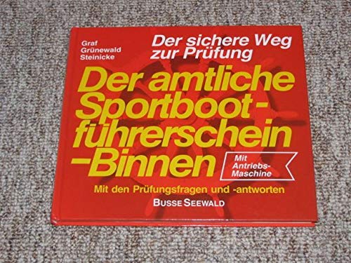 Der amtliche Sportbootführerschein- See der Bundesrepublik Deutschland. Der sichere Weg zur Prüfung Leisure & Fun
