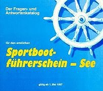 Der Fragen- und Antwortenkatalog für den amtlichen Sportbootführerschein See. 12. Verordnung. Gültig ab 1. Mai 1997 Leisure & Fun