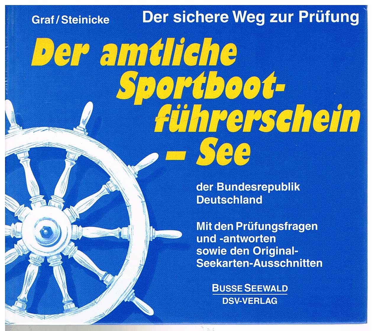Der amtliche Sportbootführerschein- See der Bundesrepublik Deutschland. Der sichere Weg zur Prüfung Leisure & Fun