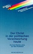 Der Christ in der politischen Verantwortung heute. Die Zwei-Reiche-Lehre auf dem Prüfstand Religion & Esotericism