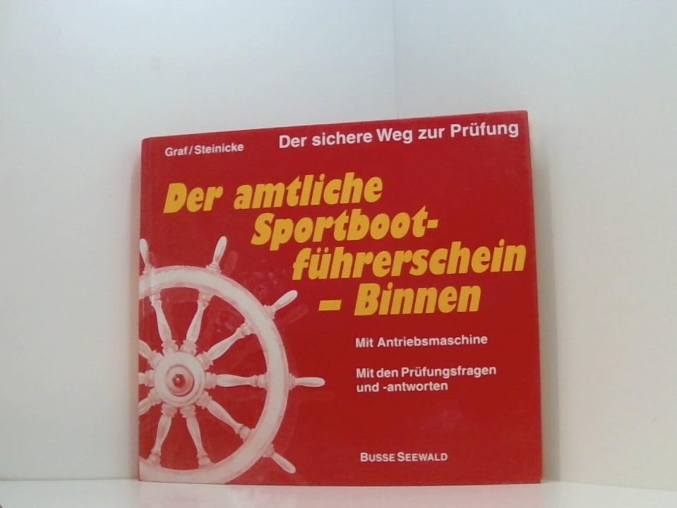 Der amtliche Sportbootführerschein Binnen. Allgemeiner Teil /Mit Antriebsmaschine (A/B). Mit Prüfungsfragen und -antworten Leisure & Fun
