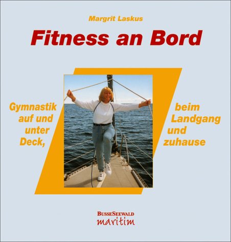 Fitness an Bord: Gymnastik an Deck, beim Landgang und zuhause Health, Nutrition & Fitness