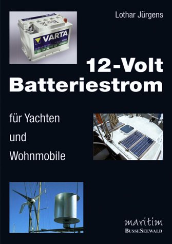 12-Volt Batteriestrom für Yachten und Wohnmobile. book