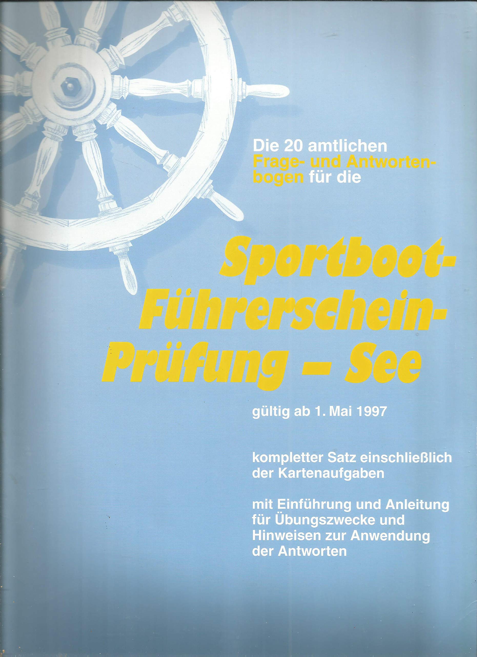Die 20 amtlichen Frage- und Antwortbogen für die Sportbootführerscheinprüfung See Leisure & Fun
