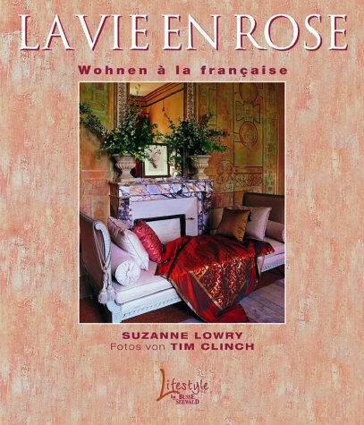 La Vie En Rose. Wohnen à la francaise Books