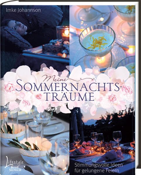 Meine Sommernachtsträume: Stimmungsvolle Ideen für gelungene Feiern Books