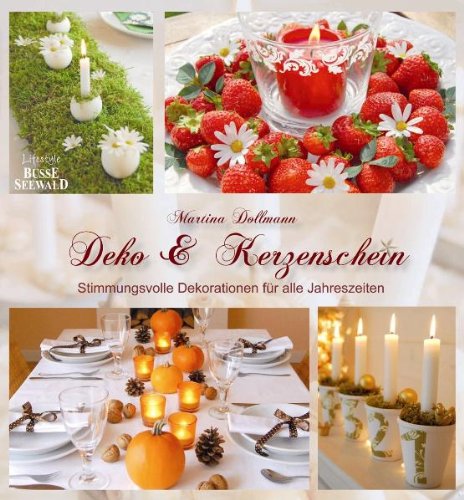 Deko & Kerzenschein: Stimmungsvolle Dekorationen für alle Jahreszeiten Hobbies & Crafts