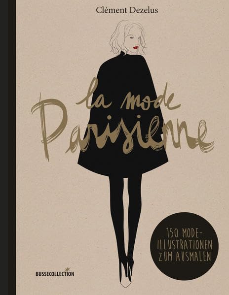 la mode Parisienne: 150 Mode-Illustrationen zum Ausmalen Hobbies & Crafts