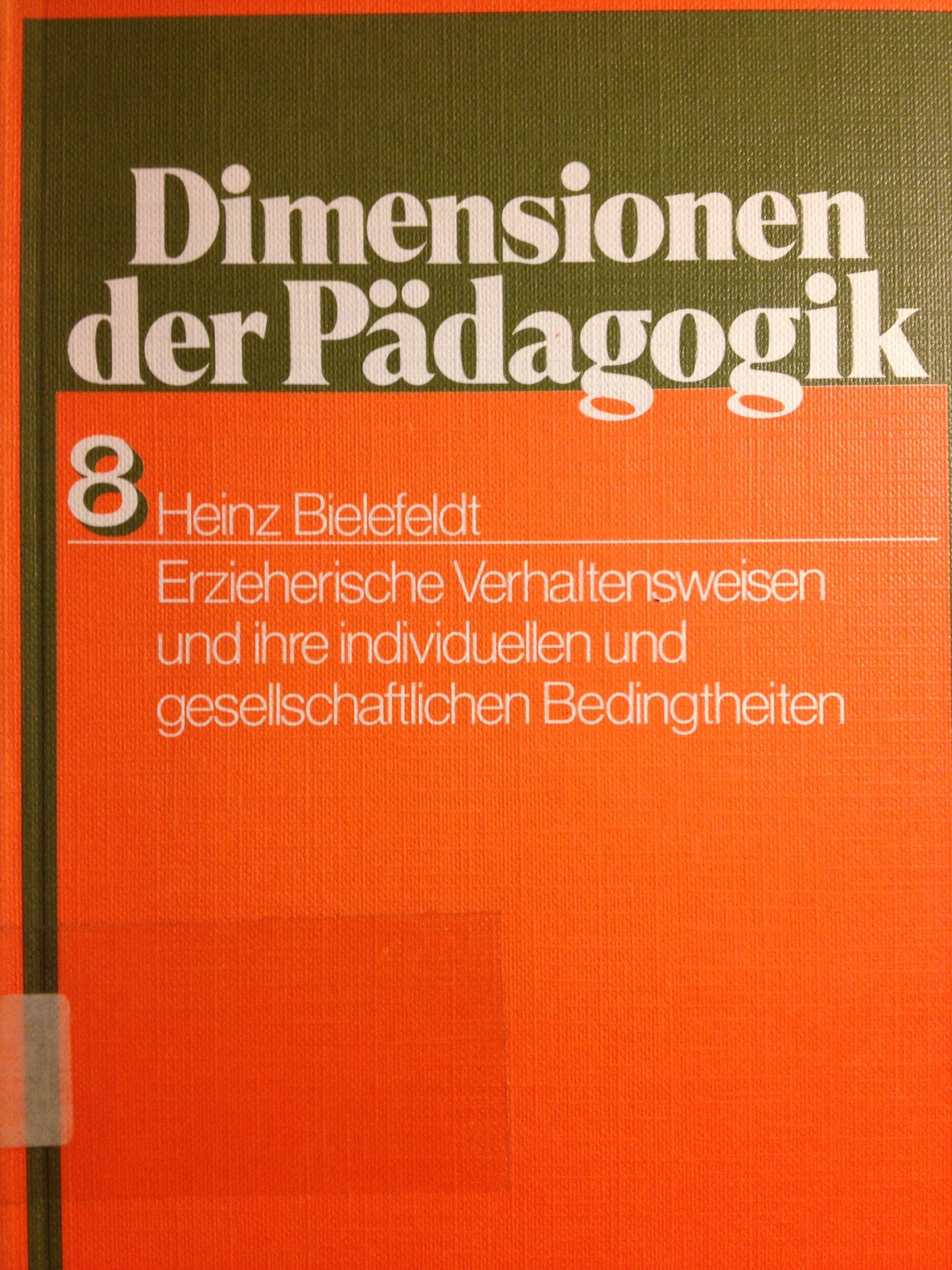 Dimensionen der Pädagogik 8 - Erzieherische Verhaltensweisen und ihre individuellen und gesellschaftlichen Bedingtheiten Books